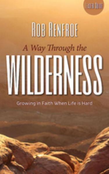 Way Through the Wilderness Leader Guide: Growing in Faith When Life Is Hard
