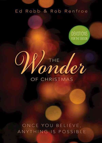 Wonder of Christmas Devotions for the Season: Once You Believe, Anything Is Possible
