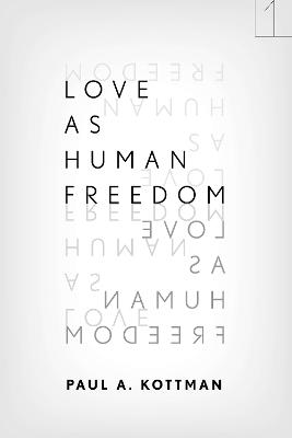 Love As Human Freedom New edition