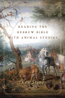 Reading the Hebrew Bible with Animal Studies New edition