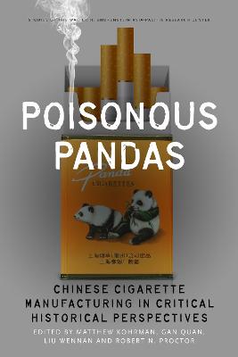 Poisonous Pandas: Chinese Cigarette Manufacturing in Critical Historical Perspectives New edition