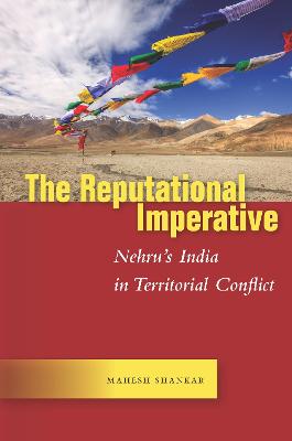 Reputational Imperative: Nehru's India in Territorial Conflict