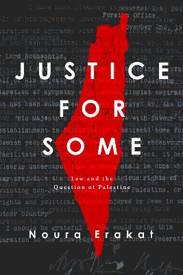 Justice for Some: Law and the Question of Palestine