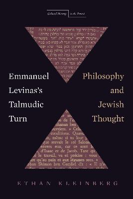 Emmanuel Levinas's Talmudic Turn: Philosophy and Jewish Thought