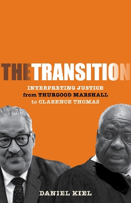 Transition: Interpreting Justice from Thurgood Marshall to Clarence Thomas