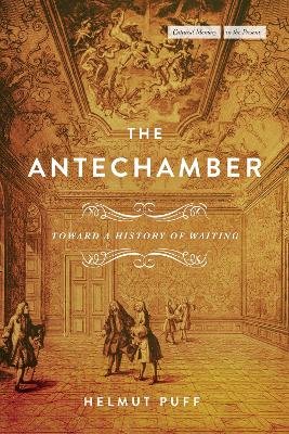 Antechamber: Toward a History of Waiting New edition