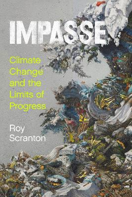 Impasse: Climate Change and the Limits of Progress New edition