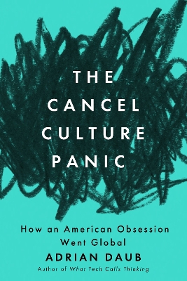 Cancel Culture Panic: How an American Obsession Went Global