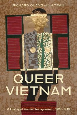 Queer Vietnam: A History of Gender Transgression, 19201945 New edition