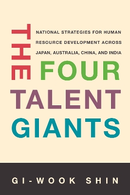 Four Talent Giants: National Strategies for Human Resource Development Across Japan, Australia,  China, and India New edition