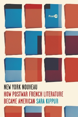New York Nouveau: How Postwar French Literature Became American New edition