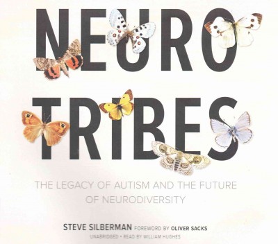 Neurotribes Lib/E: The Legacy of Autism and the Future of Neurodiversity Unabridged edition