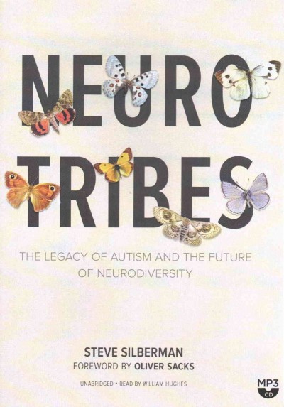 Neurotribes: The Legacy of Autism and the Future of Neurodiversity Unabridged edition