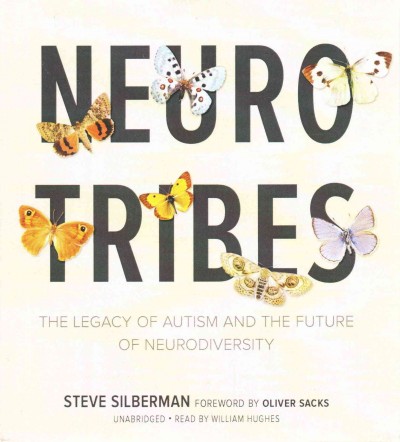 Neurotribes: The Legacy of Autism and the Future of Neurodiversity Unabridged edition
