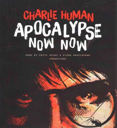 Apocalypse Now Now Unabridged edition