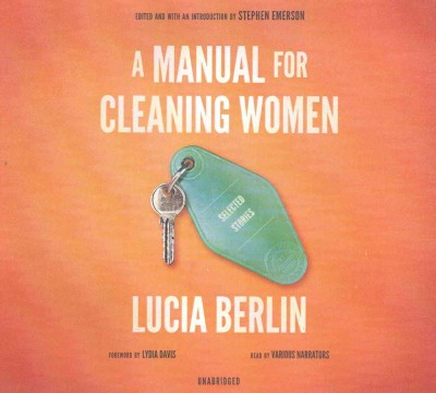 Manual for Cleaning Women Lib/E: Selected Stories Library Edition