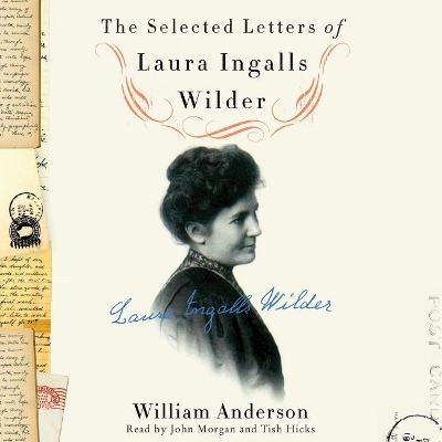 Selected Letters of Laura Ingalls Wilder Lib/E: A Pioneer's Correspondence Library Edition