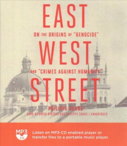 East West Street: On the Origins of Genocide and Crimes Against Humanity Unabridged edition