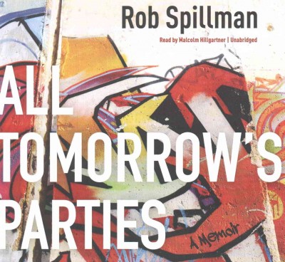 All Tomorrow's Parties Lib/E: A Memoir Unabridged edition