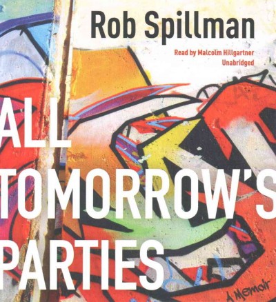All Tomorrow's Parties: A Memoir Unabridged edition