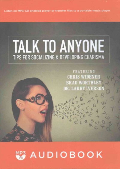 Talk to Anyone: Tips for Socializing & Developing Charisma