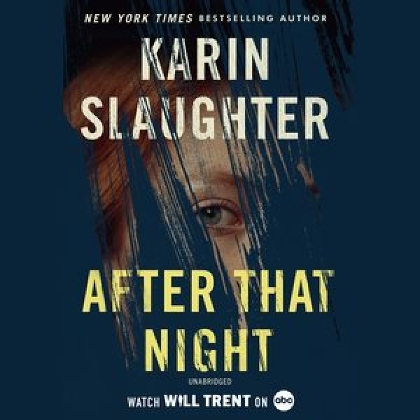 After That Night: A Will Trent Thriller Library Edition