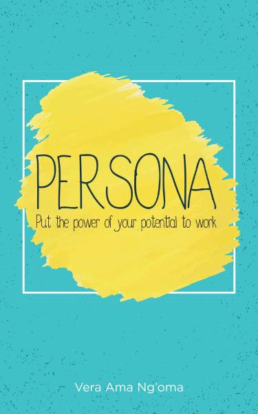 Peak Persona: Put the Power of Your Potential to Work