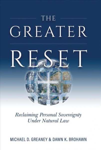 Greater Reset: Reclaiming Personal Sovereignty Under Natural Law