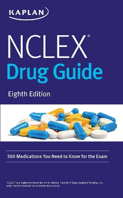 NCLEX Drug Guide: 300 Medications You Need to Know for the Exam Eighth Edition