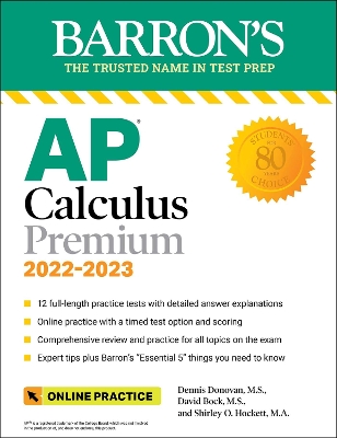 AP Calculus Premium, 2022-2023: 12 Practice Tests plus Comprehensive Review plus  Online Practice Sixteenth Edition