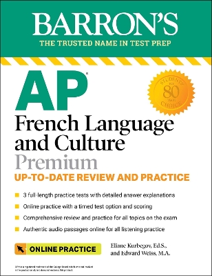 AP French Language and Culture Premium, 2023-2024: 3 Practice Tests plus  Comprehensive Review plus Online Audio and Practice Fourth Edition