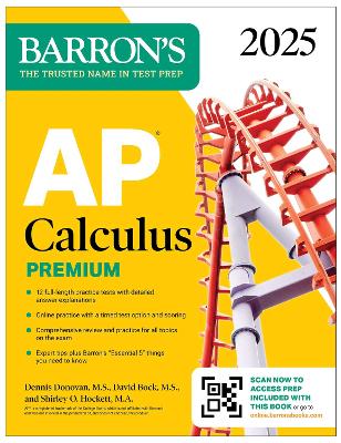 AP Calculus Premium, 2025: Prep Book with 12 Practice Tests plus Comprehensive  Review plus Online Practice