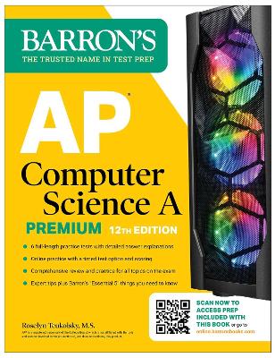 AP Computer Science A Premium, 12th Edition: Prep Book with 6 Practice Tests + Comprehensive Review + Online Practice