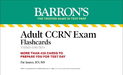 Adult CCRN Exam Flashcards, Third Edition: Up-to-Date Review and Practice