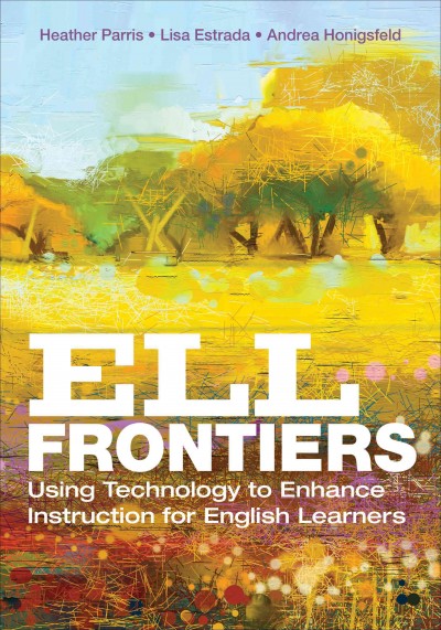 ELL Frontiers: Using Technology to Enhance Instruction for English Learners