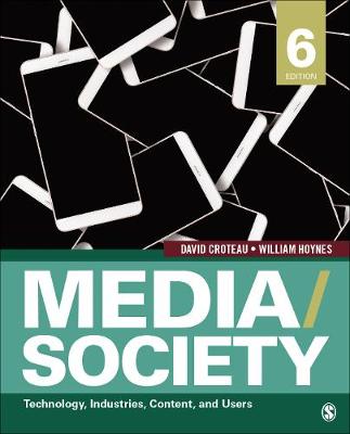 Media/Society: Technology, Industries, Content, and Users 6th Revised edition