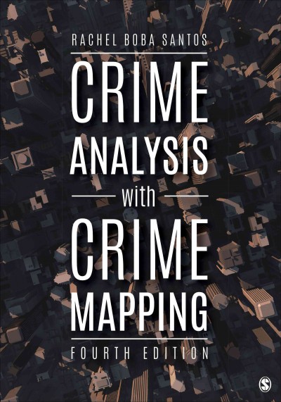 Crime Analysis with Crime Mapping 4th Revised edition