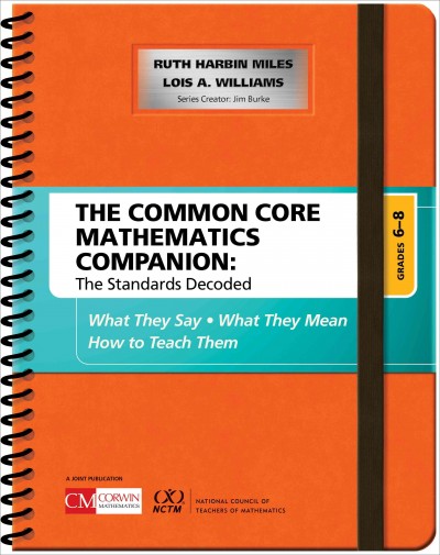 Common Core Mathematics Companion: The Standards Decoded, Grades 6-8: What They Say, What They Mean, How to Teach Them