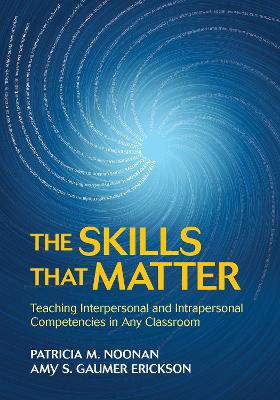 Skills That Matter: Teaching Interpersonal and Intrapersonal Competencies in Any Classroom