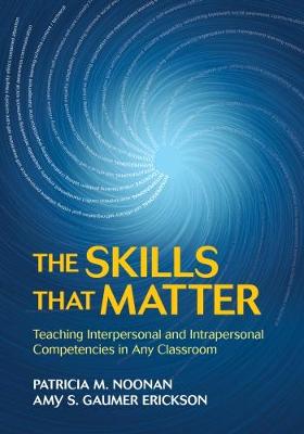 Skills That Matter: Teaching Interpersonal and Intrapersonal Competencies in Any Classroom
