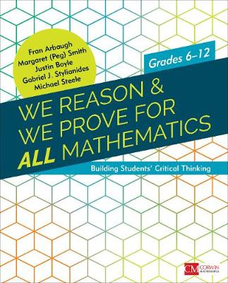 We Reason & We Prove for ALL Mathematics: Building Students Critical Thinking, Grades 6-12