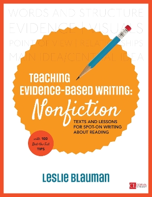 Teaching Evidence-Based Writing: Nonfiction: Texts and Lessons for Spot-On Writing About Reading