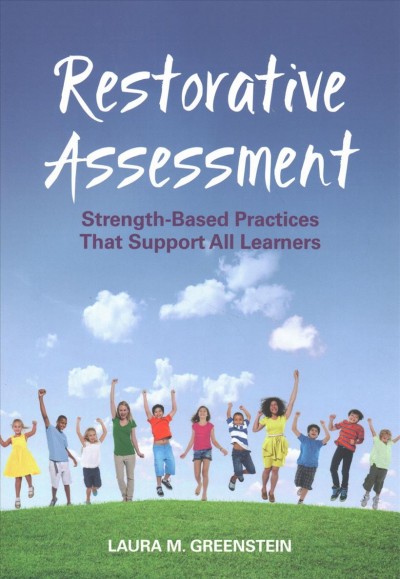 Restorative Assessment: Strength-Based Practices That Support All Learners