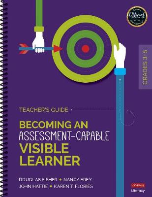 Becoming an Assessment-Capable Visible Learner, Grades 3-5: Teachers Guide