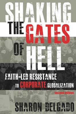 Shaking the Gates of Hell: Faith-Led Resistance to Corporate Globalization, 2nd Edition
