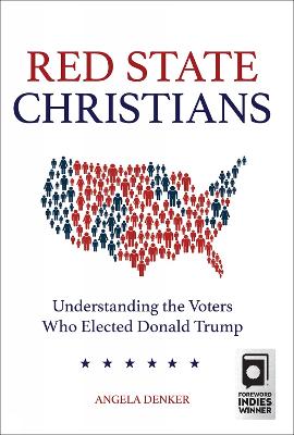 Red State Christians: Understanding the Voters Who Elected Donald Trump