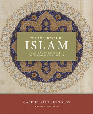 Emergence of Islam, 2nd Edition: Classical Traditions in Contemporary Perspective 2nd edition