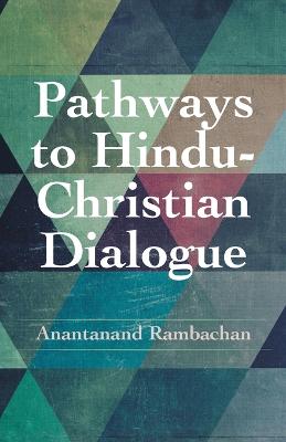 Pathways to Hindu-Christian Dialogue