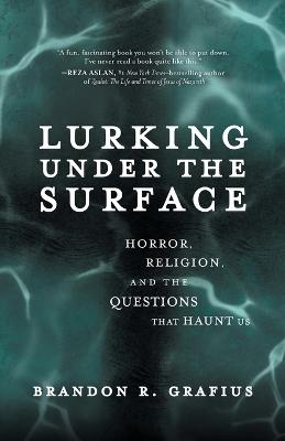 Lurking Under the Surface: Horror, Religion, and the Questions that Haunt Us