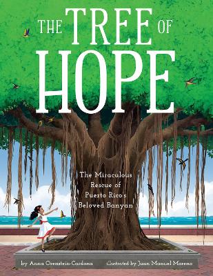 Tree of Hope: The Miraculous Rescue of Puerto Rico's Beloved Banyan